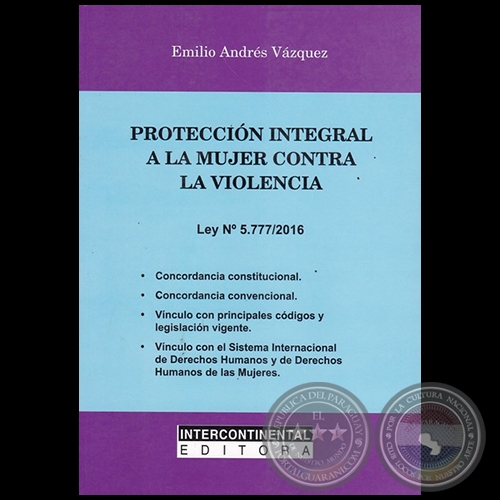 PROTECCIÓN INTEGRAL A LA MUJER CONTRA LA VIOLENCIA - Autor: EMILIO ANDRÉS VÁZQUEZ - Año 2017